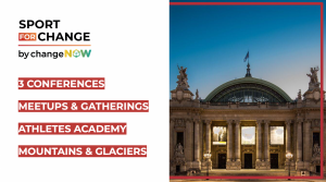 Sport for Change at ChangeNOW 2025: Driving Impact Through Sport